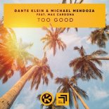 Dante Klein & Michael Mendoza - Too Good (feat. Max Cardona)