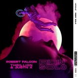 Robert Falcon, THRILLION & JUSTN X - Ridin Solo' (Extended Mix)