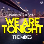 PULSEDRIVER & TIM SAVEY - We Are Tonight (TOPMODELZ Extended Remix)
