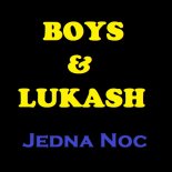 Boys & Łukash - Jedna Noc