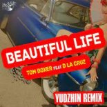 Tom Boxer feat. D La Cruz - Beautiful Life (Yudzhin Radio Remix)