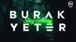 Burak Yeter - Sing Along (KIKO&NIKO Rework)