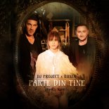DJ Project x Roxen - Parte Din Tine (Jay Ko Remix)