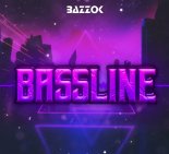 BAZZOK - Bassline (Original Mix)