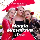 Magda Niewińska & Czikas - Nie będę Julią