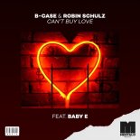 B-Case & Robin Schulz - Can't Buy Love (feat. Baby E)