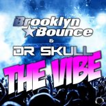 BROOKLYN BOUNCE & DR SKULL - The Vibe (Single Edit)