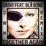 Sash! feat. Blå Øjne - Together Again (JWM Extended Mix)