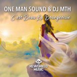 One Man Sound & DJ MTH - C'est Beau La Bourgeoisie (Original Mix)