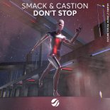 SMACK & Castion - Don't Stop (Extended Mix)