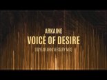 Arkaine - Voice of Desire (10 Year Anniversary Mix)