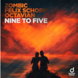 Zombic, Felix Schorn & Octavian - Nine to Five
