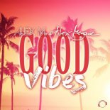 Alex M. & Alex Megane - Good Vibes - Good Vibes (Extended Mix)