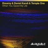 Dreamy, Daniel Kandi & Temple One - When You Saved My Life (Extended Mix)