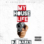 MyHouseLife mixed by Dj Darks (Episode 7)
