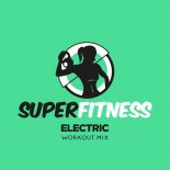 SuperFitness - Electric (Workout Mix 132 bpm)