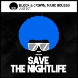 Block & Crown, Marc Rousso - Just Got (Original Mix)