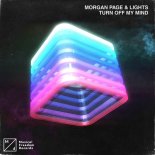 Morgan Page & Lights - Turn Off My Mind (Extended Mix)