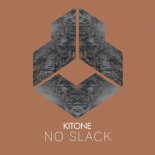 Kitone - No Slack (Extended Mix)