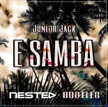 Junior Jack - E Samba (Nesteo Bootleg)