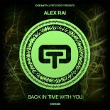 Alex Rai - Back In Time With You (Original Mix)