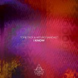 Arturo Sanchez, Tone Troy - I Know (Extended Mix)