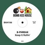 B-Phreak - Keep It Rollin' (Original Mix)