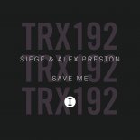 Siege, Alex Preston - Save Me (Extended Mix)