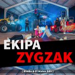 EKIPA - ZYGZAK ( BimBo & El Matex EDIT )