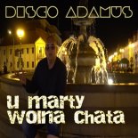 Disco Adamus - U Marty Wolna Chata (Radio Edit)