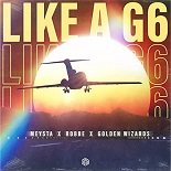 MEYSTA, Robbe x Golden Wizards feat. Courtney Drummey - LIKE A G6 (Original Mix)