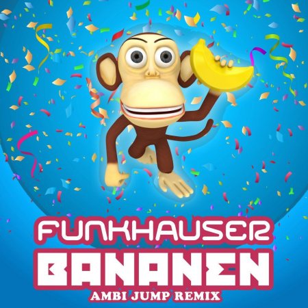 Funkhauser - Bananen (Ambi Jump Remix)