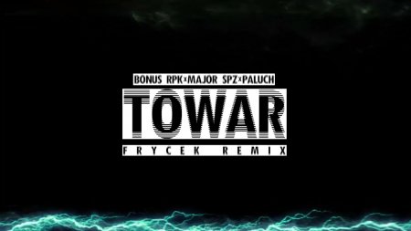 BONUS RPK x MAJOR SPZ x PALUCH x DR DRE - TOWAR (FRYCEK REMIX) 2021