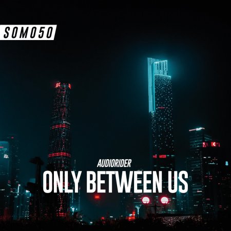 Audiorider - Only Between Us