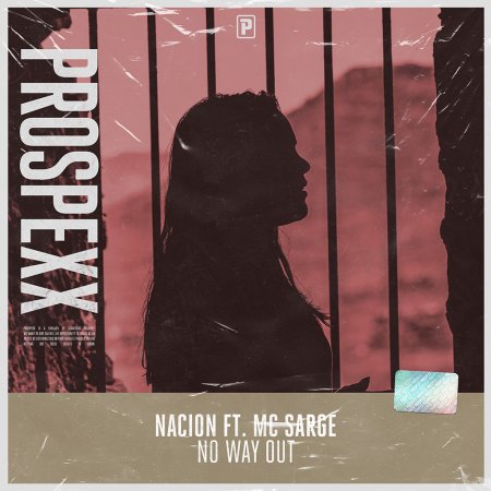 Nacion ft. MC Sarge - No Way Out (Original Mix)
