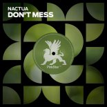 Nactua - Don't Mess (Extended Mix)
