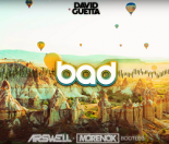 David Guetta- Bad (ARSWELL x MORENOX BOOTLEG)