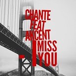 Chante, Akcent - I Miss You (Original Mix)