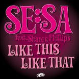 Se-Sa feat. Sharon Phillips - Like This Like That (Air-Walker Remix)