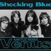 Shocking Blue - Venus (KaktuZ RemiX)