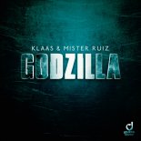 Klaas & Mister Ruiz - Godzilla (Extended Mix)