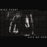 Mike Perry feat. Isak Danielson - Save Me Now