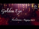 Golden Eye - Na Koniec (Fair Play Remix)