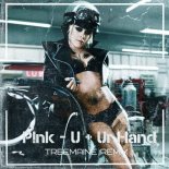 P!nk - U+Ur Hand (TREEMAINE Extended Mix)