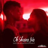 Geo Da Silva feat. Stephan F - Oh Shana Na