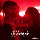 Geo Da Silva & Stephan F - Oh Shana Na (Extended Mix)