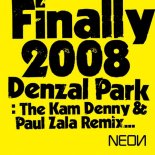 Denzel PARK - Finally 2008 (Kam Denny & Paul Zala Remix)