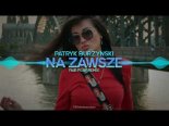 Patryk Burzyński - Na Zawsze (Fair Play Remix)