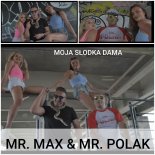 Mr. Max & Mr. Polak - Moja Słodka Dama (Radio Edit)