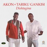 Akon & Tariku Gankisi - Dishtagina